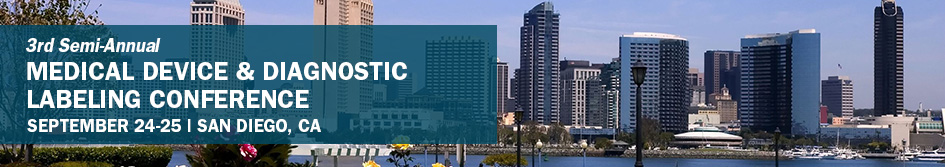 3rd Semi-Annual Medical Device & Diagnostic Labeling Conference 3rd Semi-Annual Medical Device & Diagnostic Labeling Conference